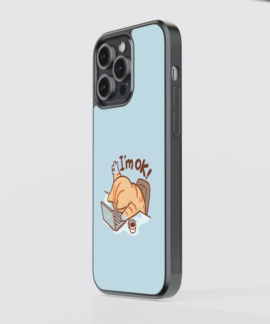 I'm Ok Cat Glass Case